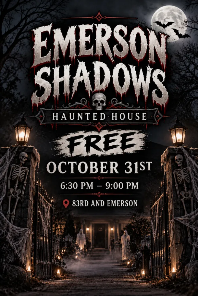 Flyer for Haunted House- Emerson Shadows — Saturday, October 31, 2026, 6:30 PM – 9:00 PM at 83rd and Emerson.